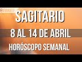 SAGITARIO HORÓSCOPO SEMANAL 8 AL 14 DE ABRIL 2024