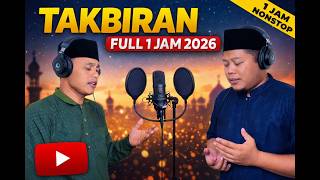 Takbiran Full 1 Jam 2026 | Takbir Idul Fitri Merdu & Syahdu Nonstop