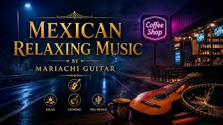 2 hour Mexican Relaxing Music By Mariachi Guitar | Soft Guitar screenshot 5