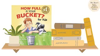 Read Aloud of "How Full Is Your Bucket? For Kids," by Tom Rath and Mary Reckmeyer