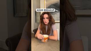 ADHD BREAKUP