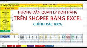 HƯỚNG DẪN QUẢN LÝ ĐƠN HÀNG SHOPEE BẰNG EXCLE CHÍNH XÁC 100%(10/25)