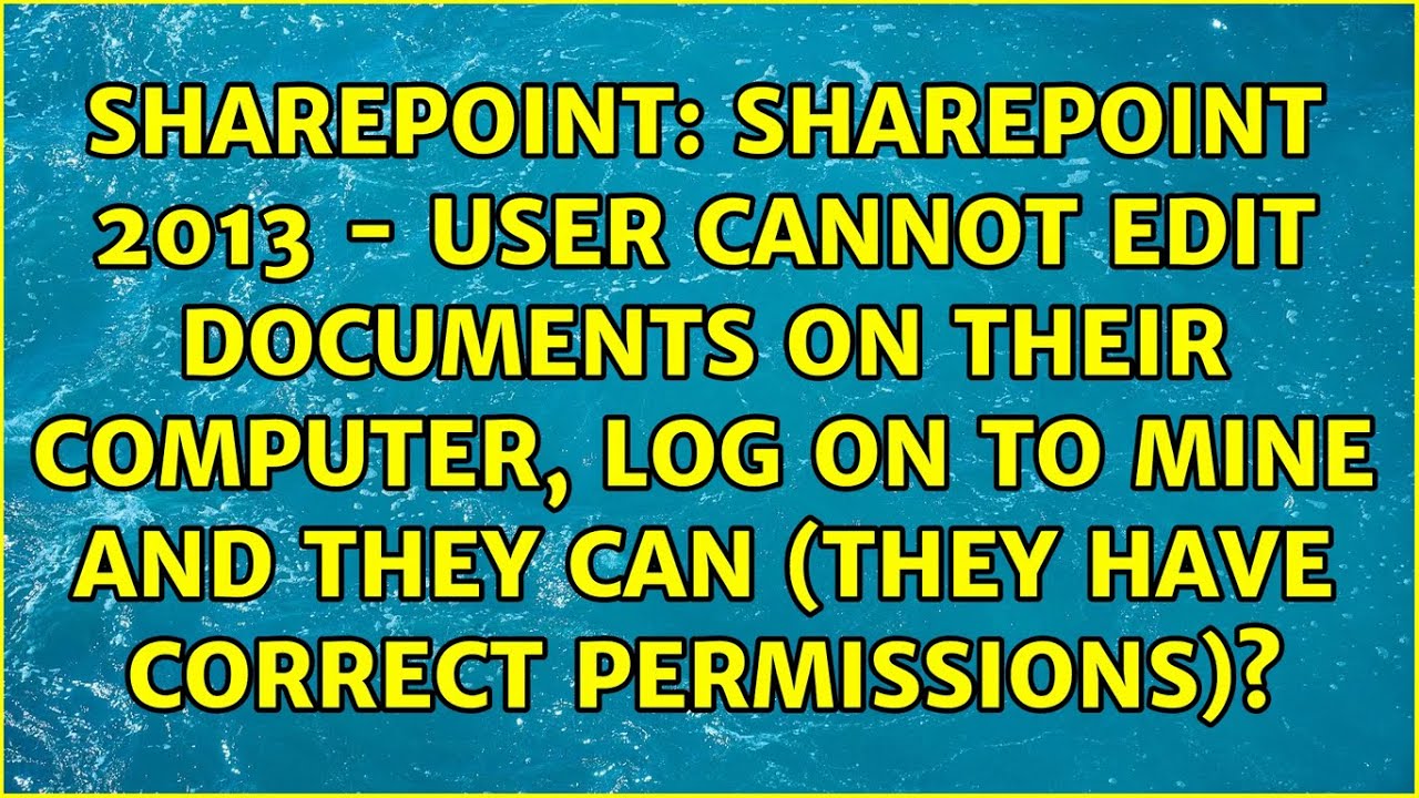 SharePoint 2013 - User cannot edit documents on their computer, log on ...