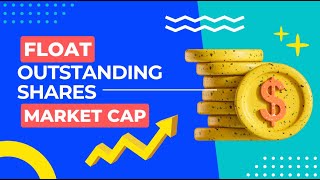 The hidden secrets of float, outstanding shares, and market cap