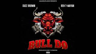 Duzz Brown X Ben T-Mayahbull Doofficial Audio