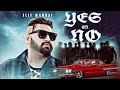 YES OR NO - ELLY MANGAT ft. KARAN AUJLA | DEEP JANDU | NEW PUNJABI SONGS 2019