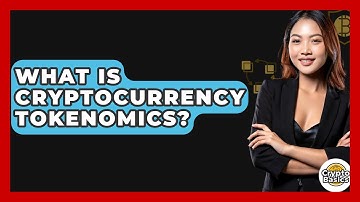 What Is Cryptocurrency Tokenomics? - CryptoBasics360.com