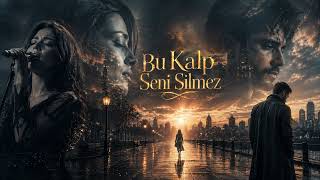 Bu Kalp Seni Silmez Duygusal Türkçe Şarkı 💔