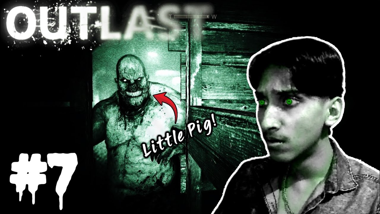 Outlast Part 7 - Once Again Meet Up With the Big Guy | Gameplay walkthrough 