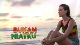 BUKAN NIATKU  || REGGAE COVER