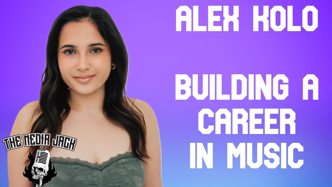 Alex Kolo : Breaking into Music | The Media Jack Podcast 