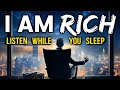 I am rich money affirmations listen before you sleep