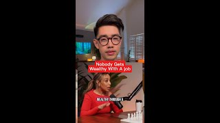 Nobody Gets Wealthy With a Job?