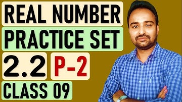REAL NUMBERS  CLASS 09  [PRACTICE SET 2.2] PART 2