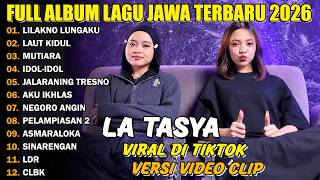 FULL ALBUM LILAKNO LUNGAKU - LA TASYA FULL ALBUM - PLAYLIST LAGU JAWA TERBARU 2026