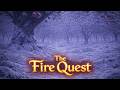 The Fire Quest - One spark could change everything