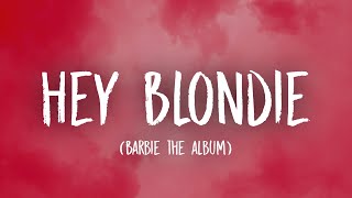 Dominic Fike - Hey Blondie (From Barbie The Album) (Lyrics)