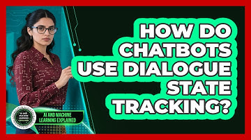 How Do Chatbots Use Dialogue State Tracking?