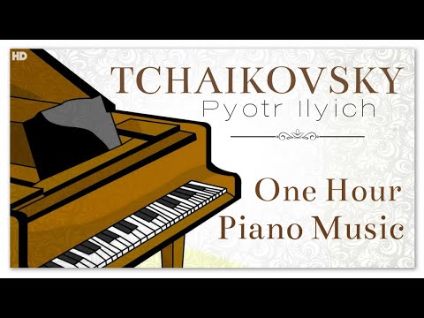 One Hour Piano Music - Tchaikovsky | Heavenly Soothing Focus Classical Instrumental Piano Music