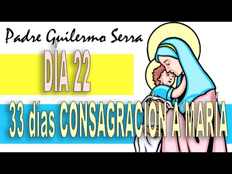 🔶 DÍA 22 - 33 DÍAS de CONSAGRACIÓN a la VIRGEN MARÍA ♥️ MES de MAYO Una REINA que se hizo esclav