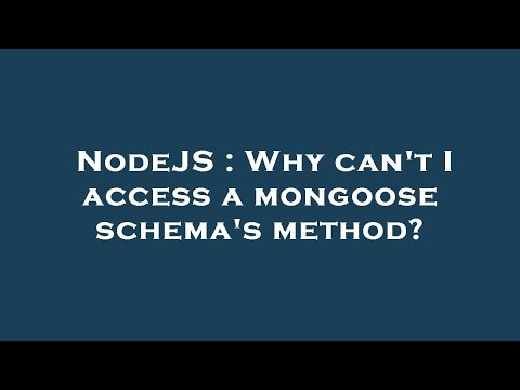 NodeJS : Why can't I access a mongoose schema's method?