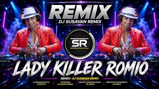 LADY KILLER ROMIO REMIX |  BANGLA EDM MIX |  DJ SUSAVAN REMIX  2026