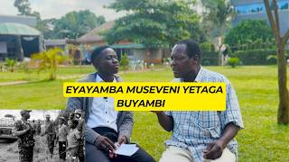 NZE NAYAMBA PRESIDENT MUSEVENI MUNSIKO NGYAGALA KUSASULWA 