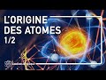  lorigine des atomes  partie 1