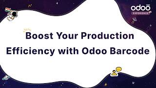 Boost Your Production Efficiency with Odoo Barcode | OXP 2026