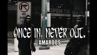 ONCE IN NEVER OUT - AMAROOS