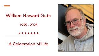 Information William Howard Guth (1955-2025) Update
