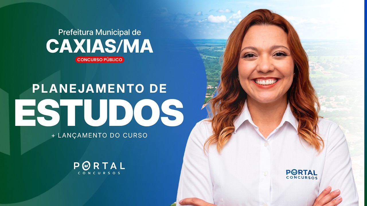CONCURSO PREF. CAXIAS/MA: PLANEJAMENTO DE ESTUDOS + LANÇAMENTO DO CURSO