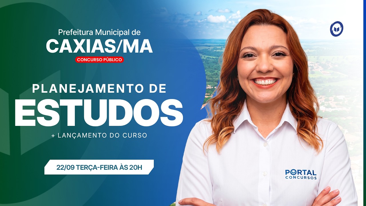 CONCURSO PREF. CAXIAS/MA: PLANEJAMENTO DE ESTUDOS + LANÇAMENTO DO CURSO