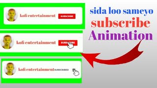 SIDA LOO SAMEEYO SUBACRIBE ANIMATION ##.