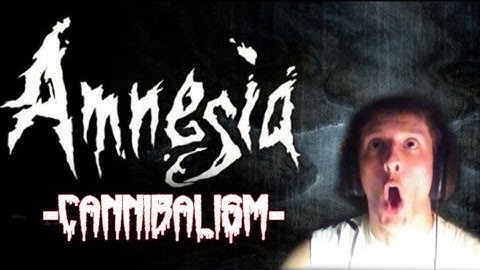 Amnesia: Cannibalism (FULL) Let