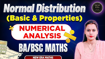Normal Distribution | Numerical Analysis | BSc maths Sem 5th | New Era Maths Classes