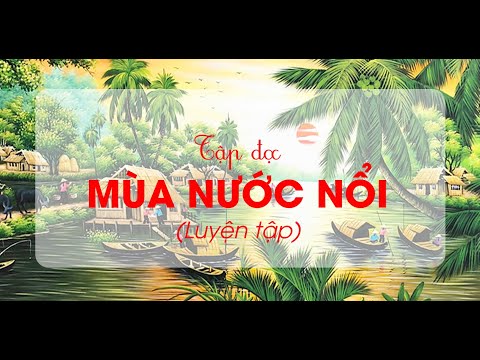 Video Mùa nước nổi (Phần 2) - Tiếng Việt lớp 2 - Bộ Cánh... - youtube