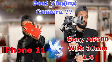 IPhone 11 Vs Sony A6500 😱| Vlog 12 | Vlogs By Uzzi