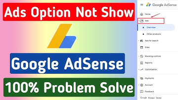 Ads Option Not Show Google AdSense | Google AdSense ads button not showing