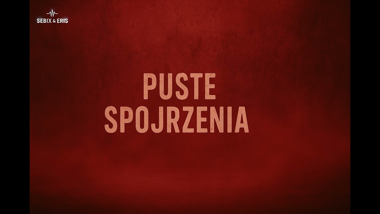 Sebix & Eris – Puste spojrzenia