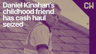 Daniel Kinahan's childhood friend has cash haul seized by state