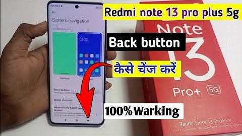 Redmi note 13 pro plus 5g back button change kaise kare/how to back button change in redmi note13 5g