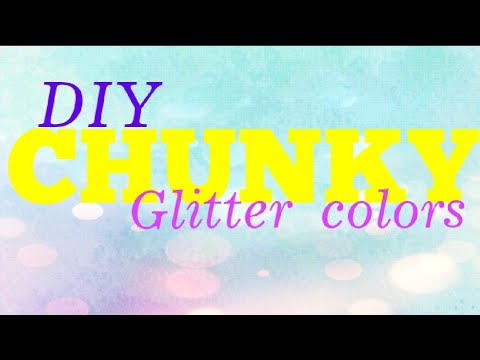 How to color your own chunky glitter