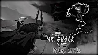 Mr. Shock Vs. Ryley Lewis
