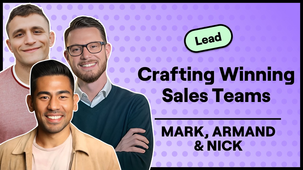 How to Build the Perfect Sales Team, Role by Role | Mark, Nick, & Armand