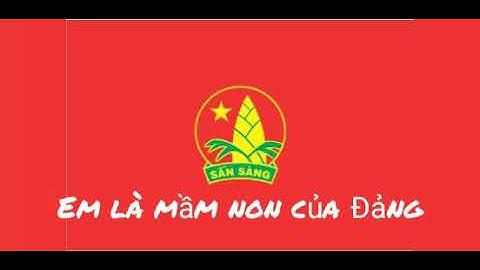 Em là mầm non của Đảng ( tốp ca)
