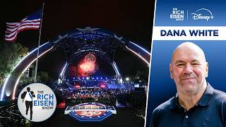 Dana White on the Challenges of Staging a UFC Event At the White House I The Rich Eisen Show