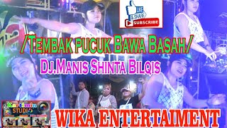 //Tembak PUCUK Bawa BASAH// DUO HOBAH WIKA & Dj. Manis Shinta BILQIS//