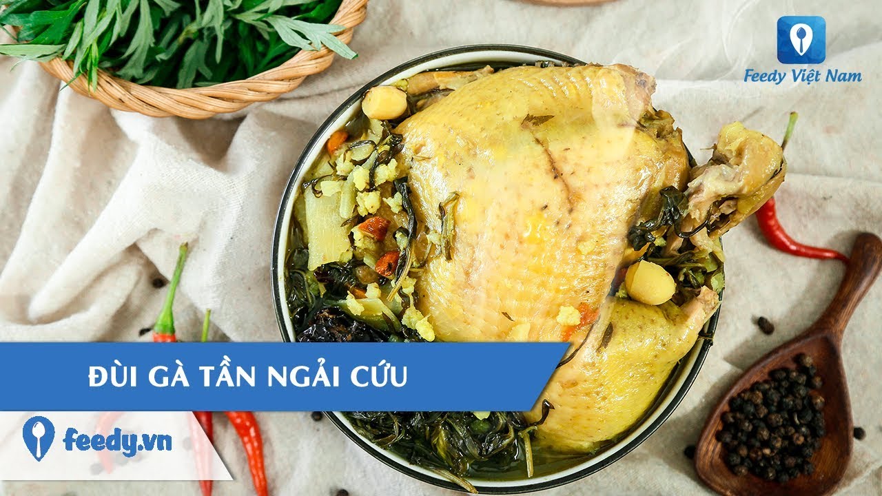 Hướng dẫn cách làm món ĐÙI GÀ TẦN NGẢI CỨU | Feedy TV