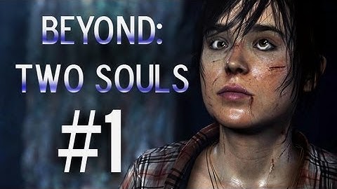 Super Best Friends Play Beyond Two Souls (Part 1)